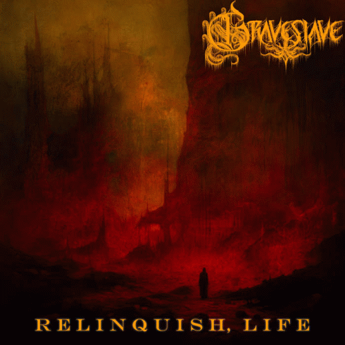 Graveslave : Relinquish, Life